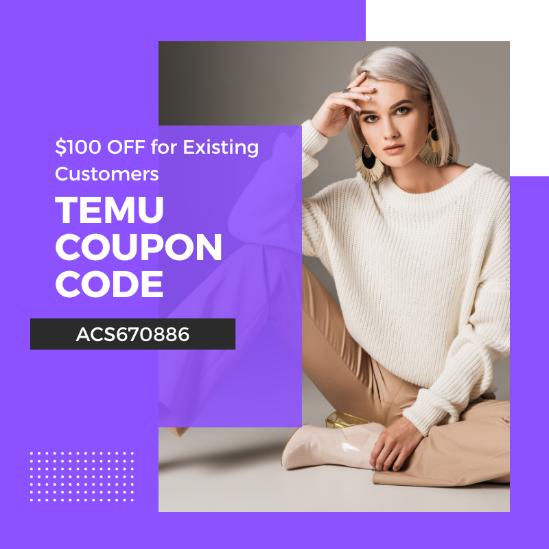 Temu Coupon Code $100 OFF → [acs670886] for Existing Customers (800 x 800 px).png